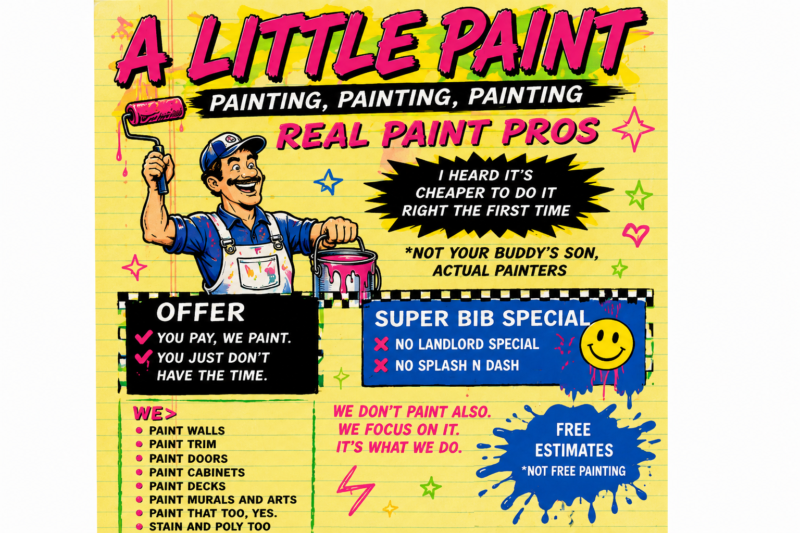 Colorful retro-inspired flyer for A Little Paint featuring a smiling cartoon painter holding a paint roller against a bright yellow background. The design uses exaggerated comic-book typography, neon pink and black lettering, hand-drawn stars and doodles, paint splatter graphics, and humorous promotional text advertising professional painting services.